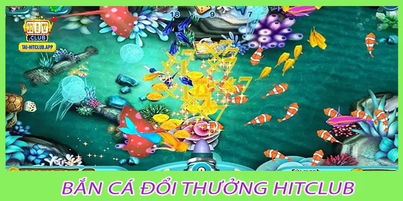 Bắn cá đổi thưởng hitclub