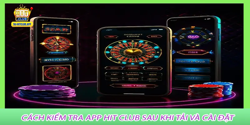 Cách kiểm tra app Hit Club sau khi tải và cài đặt