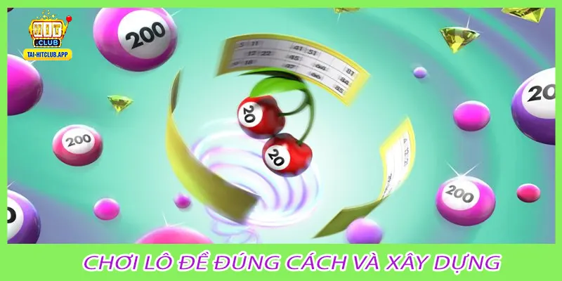 Chơi lô đề đúng cách và xây dựng