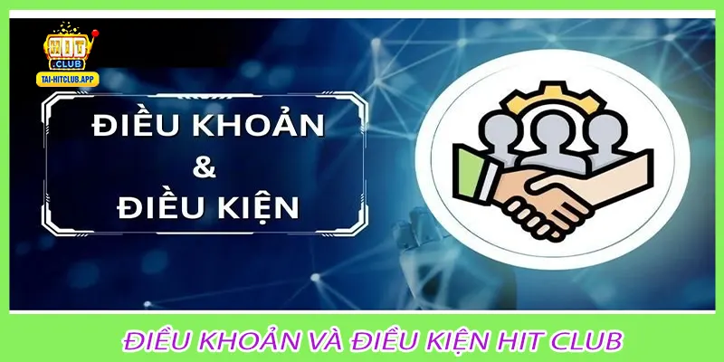 Điều khoản và điều kiện Hit Club