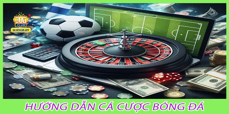 Hướng dẫn cá cược bóng đá