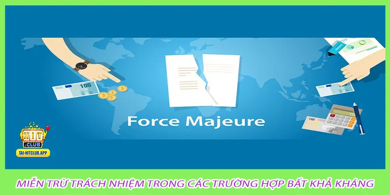 Miễn trừ trách nhiệm trong các trường hợp bất khả kháng