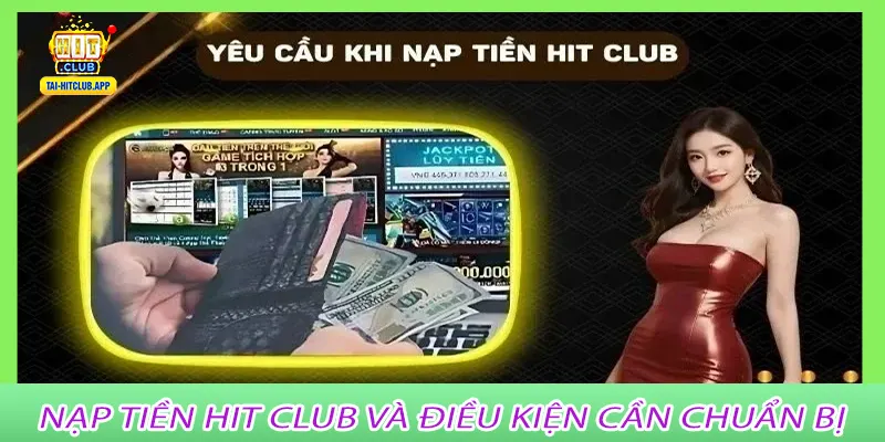 Nạp tiền Hit Club và điều kiện cần chuẩn bị