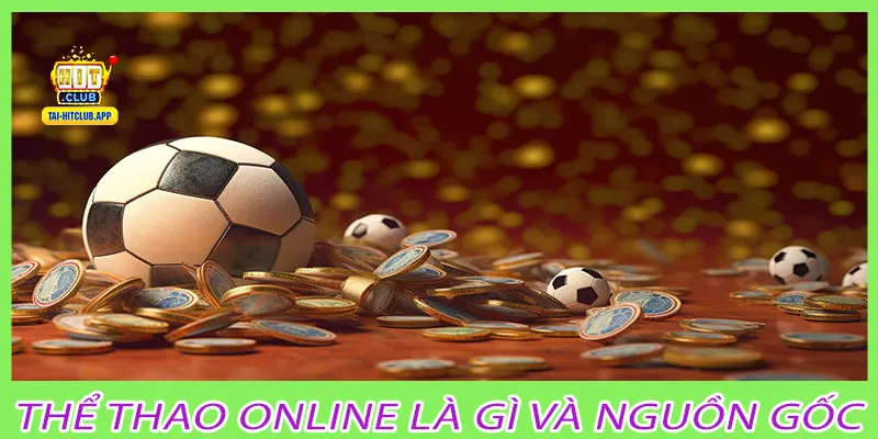Thể thao online là gì và nguồn gốc